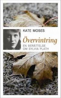 Övervintring – En berättelse om Sylvia Plath
